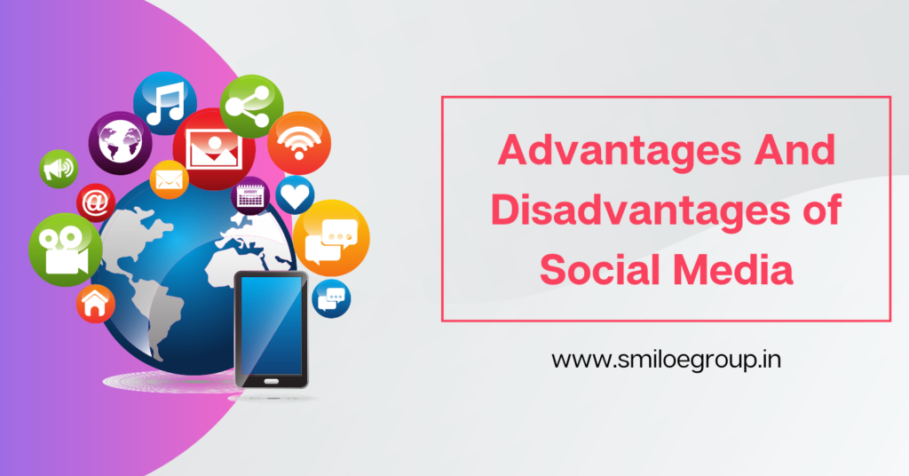 Advantages And Disadvantages of Social Media